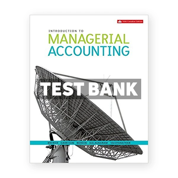 Introduction to Managerial Accounting CDN 5th Brewer Test Bank