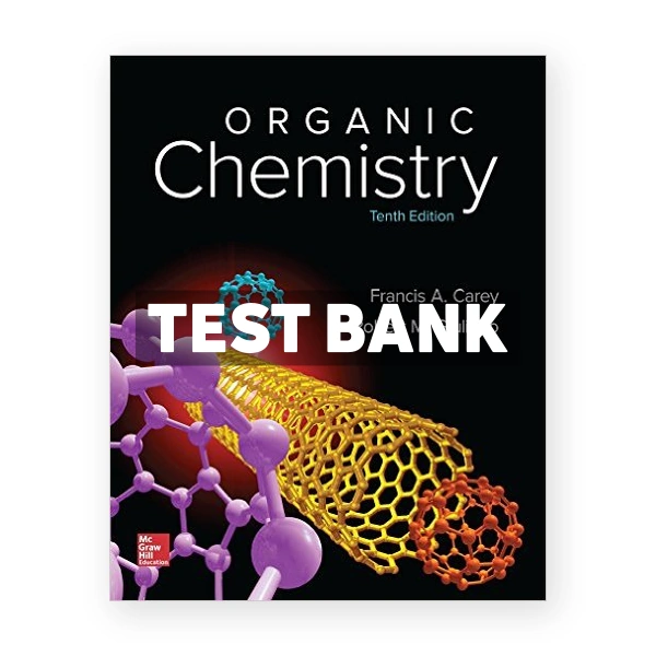 Organic Chemistry 10th Carey Test Bank