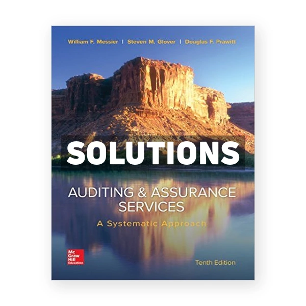 Auditing and Assurance Services A Systematic Approach 10th Messier Solutions Manual