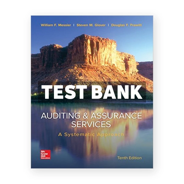 Auditing and Assurance Services A Systematic Approach 10th Messier Test Bank