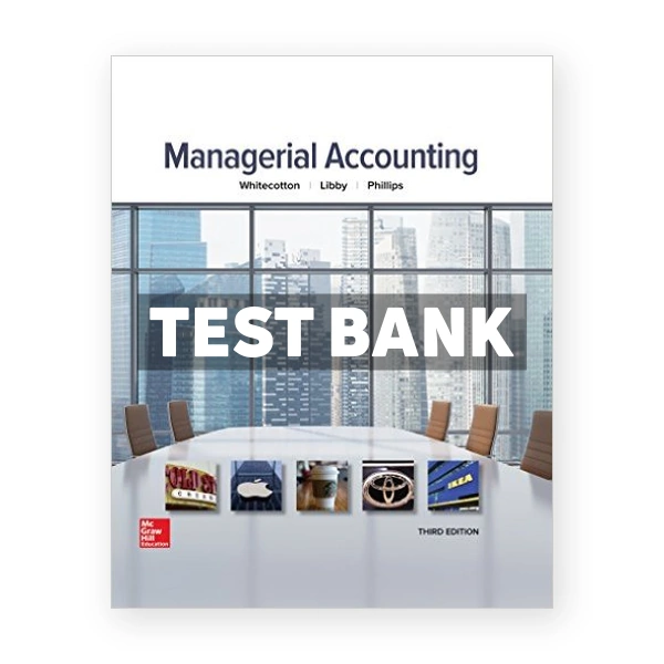 Managerial Accounting 3rd Whitecotton Test Bank