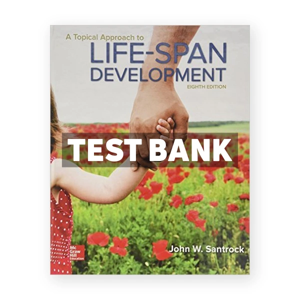 A Topical Approach to Lifespan Development 8th Santrock Test Bank