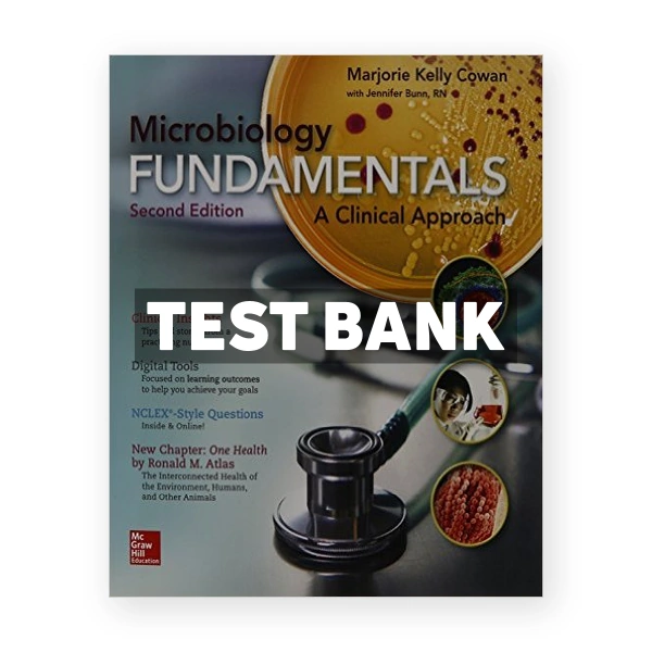 Microbiology Fundamentals A Clinical Approach 2nd Cowan Test Bank