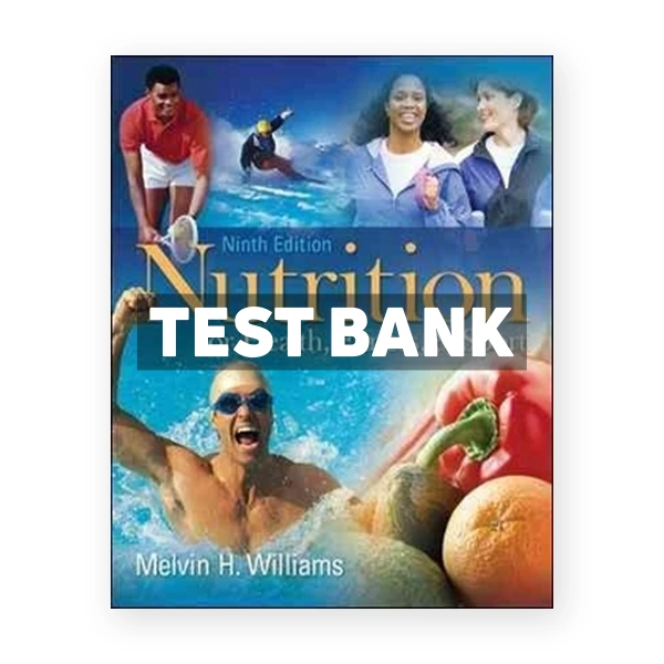Nutrition for Health Fitness and Sport 11th Williams Test Bank