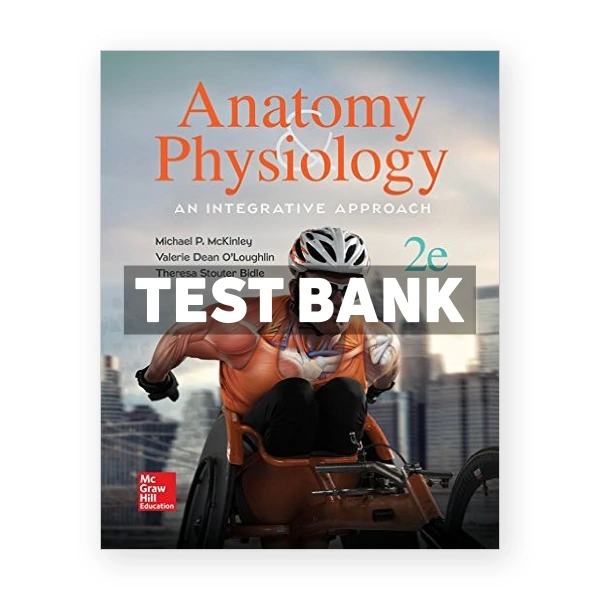 Anatomy and Physiology An Integrative Approach 2nd McKinley Test Bank