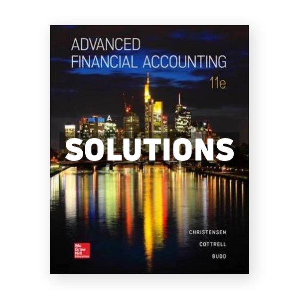 Advanced Financial Accounting 11th Christensen Solutions Manual