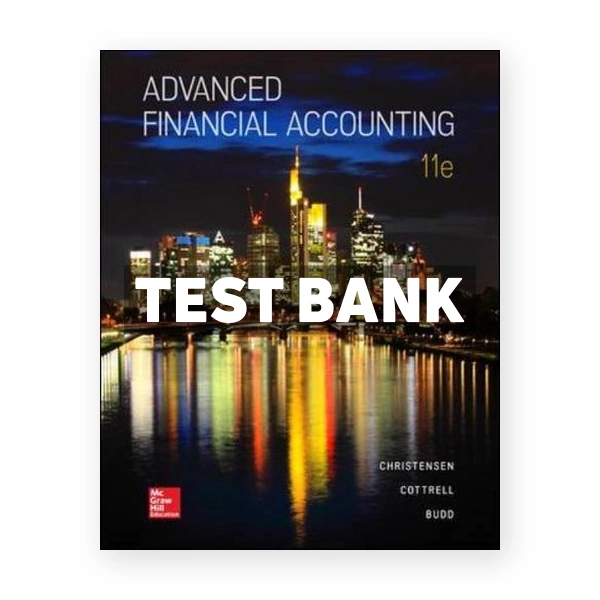 Advanced Financial Accounting 11th Christensen Test Bank