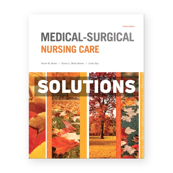 Medical Surgical Nursing Care 4th Burke Solutions Manual