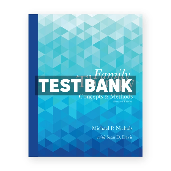 Family Therapy Concepts and Methods 11th Nichols Test Bank