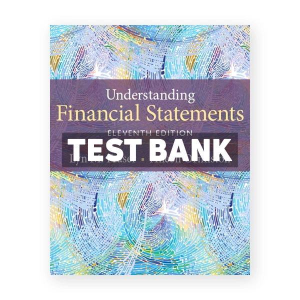 Understanding Financial Statements 11th Fraser Test Bank