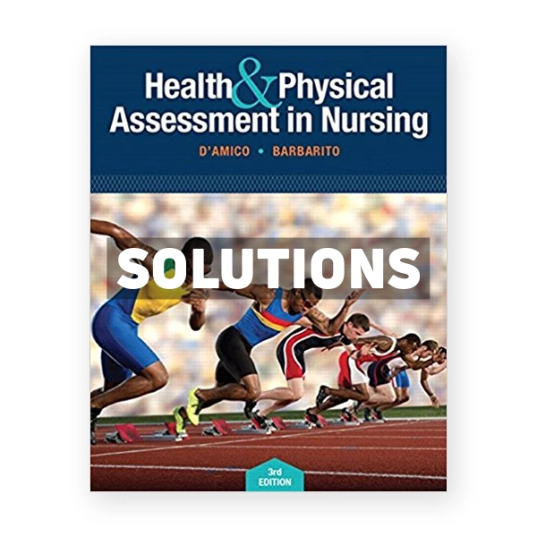 Health and Physical Assessment In Nursing 3rd DAmico Solutions Manual