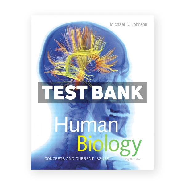 Human Biology Concepts and Current Issues 8th Johnson Test Bank