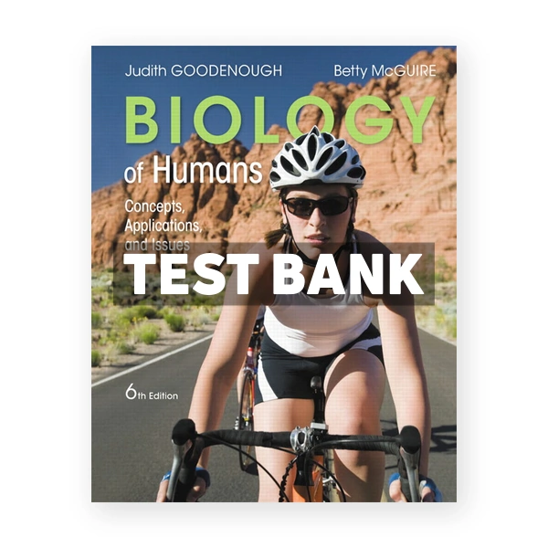Biology of Humans Concepts Applications and Issues 6th Goodenough Test Bank