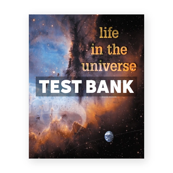 Life in the Universe 4th Bennett Test Bank