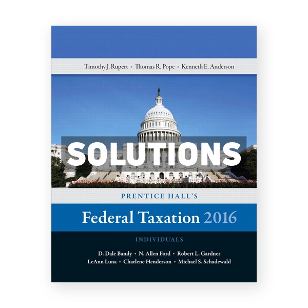 Prentice Halls Federal Taxation 2016 Individuals 29th Pope Solutions Manual