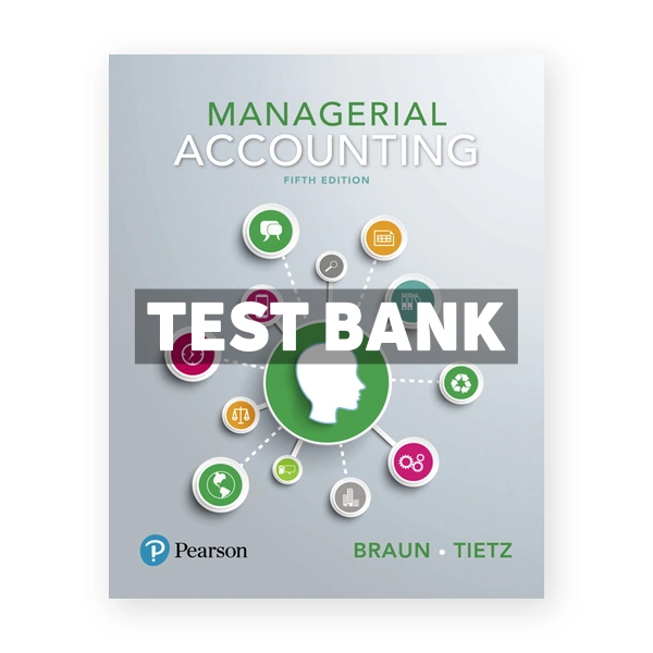Managerial Accounting 5th Braun Test Bank