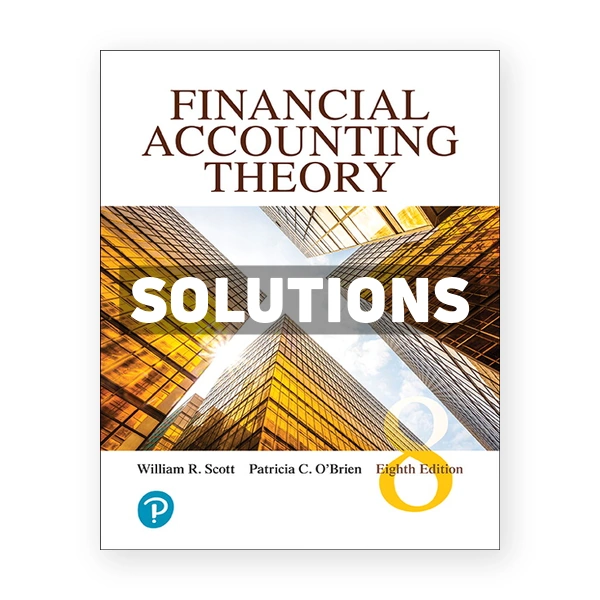 Financial Accounting Theory CDN 8th Scott Solutions Manual