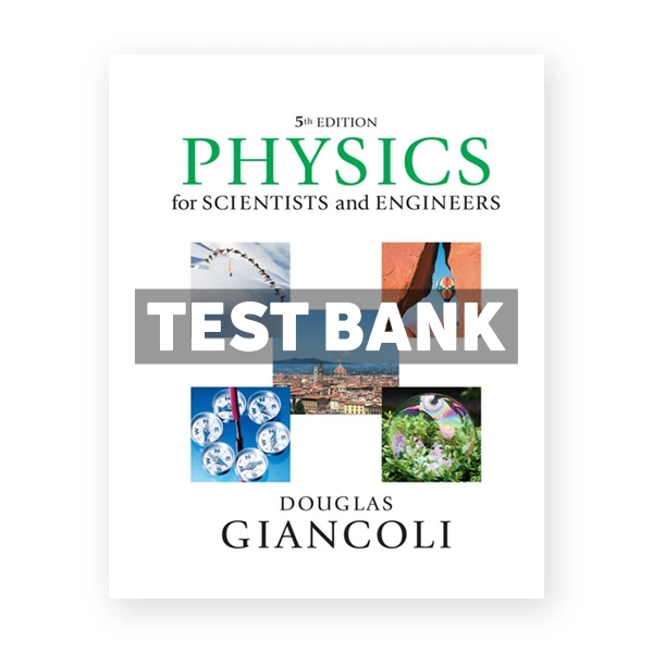 Physics for Scientists and Engineers with Modern Physics 5th Giancoli Test Bank