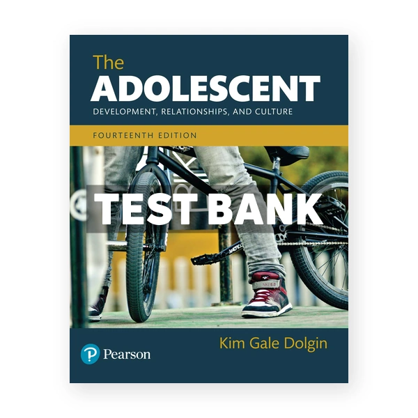 Adolescent Development Relationships and Culture 14th Dolgin Test Bank