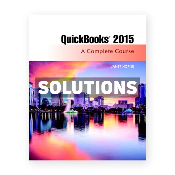 QuickBooks 2015 A Complete Course 16th Horne Solutions Manual