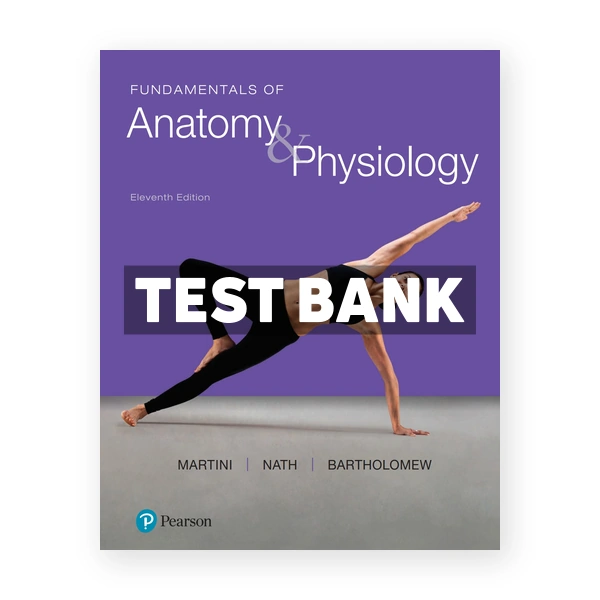 Fundamentals of Anatomy and Physiology 11th Martini Test Bank