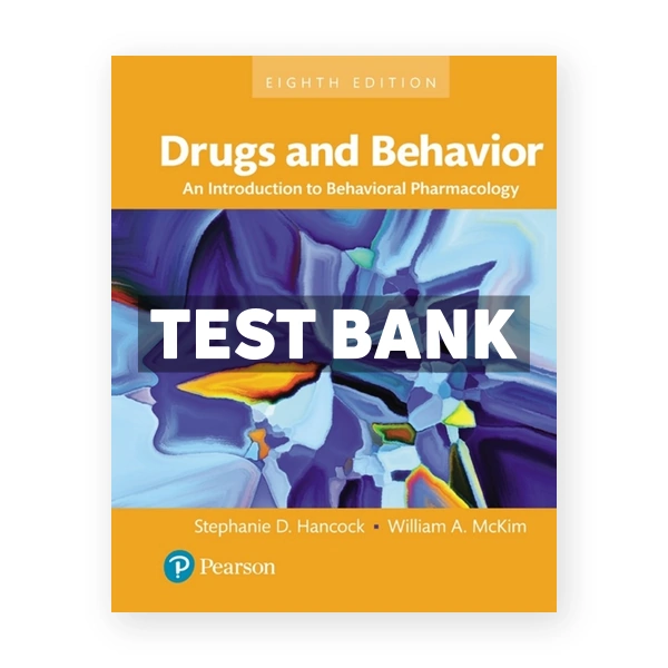 Drugs and Behavior 8th Hancock Test Bank