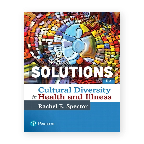 Cultural Diversity in Health and Illness 9th Spector Solutions Manual