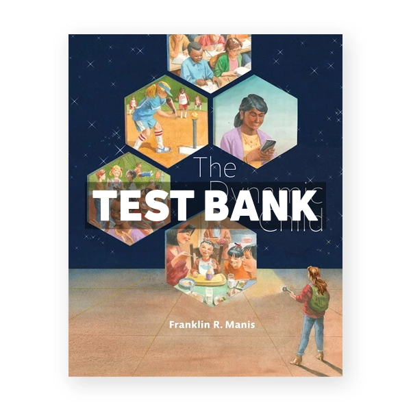Dynamic Child 1st Manis Test Bank
