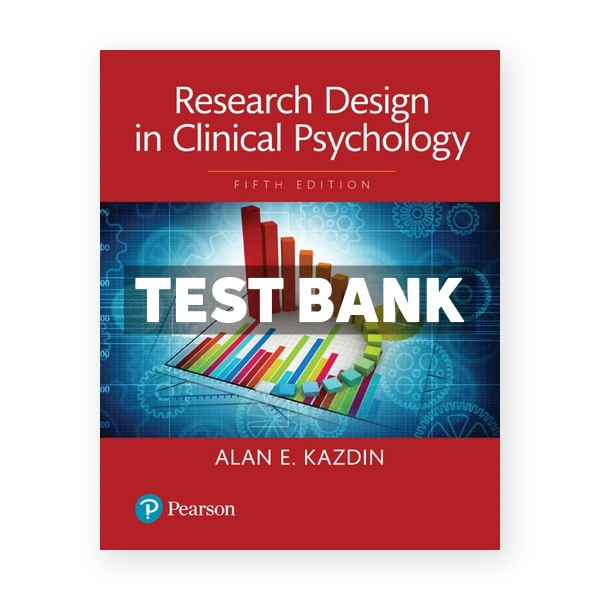 Research Design in Clinical Psychology 5th Kazdin Test Bank