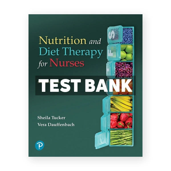 Nutrition and Diet Therapy for Nurses 2nd Tucker Test Bank