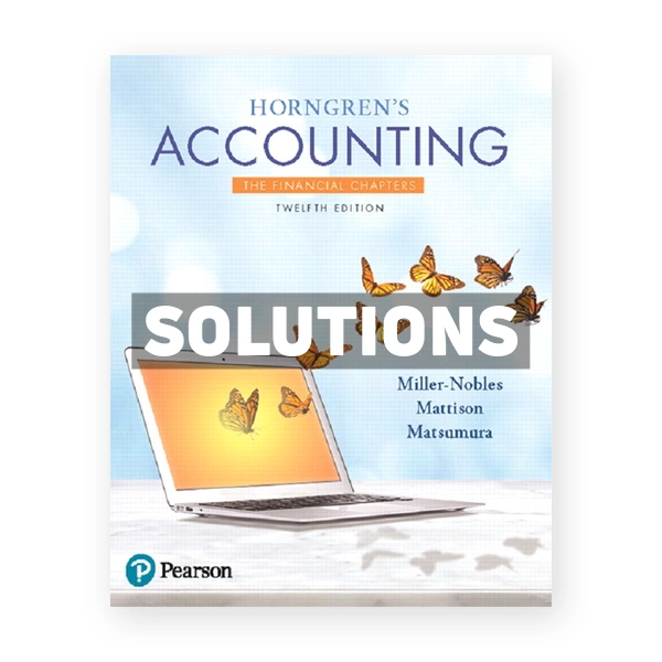Horngrens Accounting The Financial Chapters 12th Miller Nobles Solutions Manual