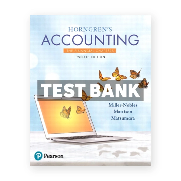 Horngrens Accounting The Financial Chapters 12th Miller Nobles Test Bank