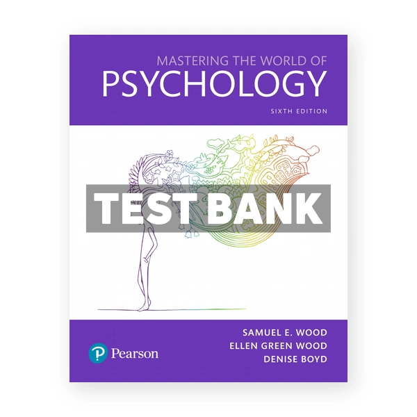 Mastering the World of Psychology A Scientist Practitioner Approach 6th Wood Test Bank