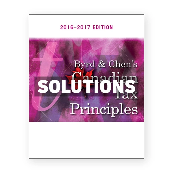 Byrd and Chens Canadian Tax Principles CDN 1st Byrd Solutions Manual