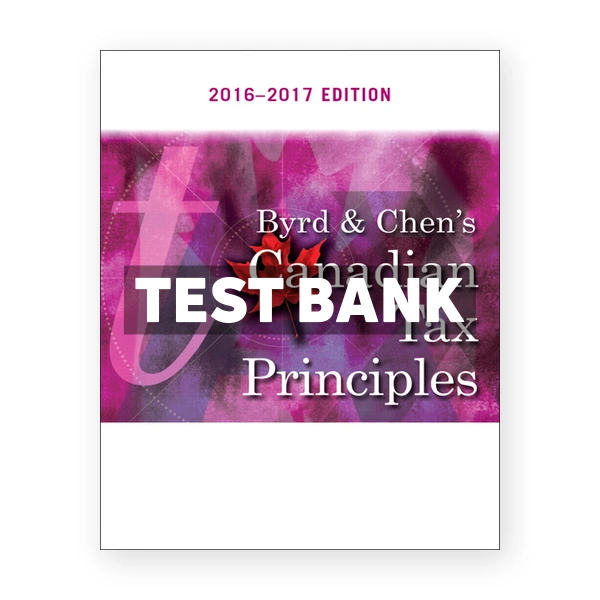 Byrd and Chens Canadian Tax Principles CDN 1st Byrd Test Bank