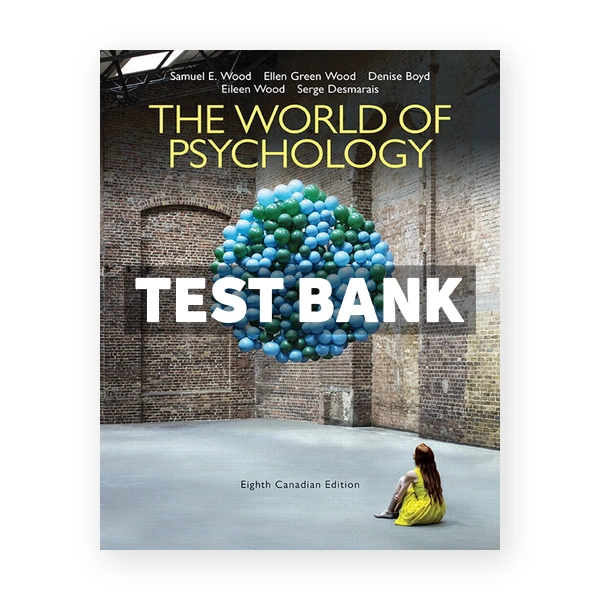 World of Psychology CDN 8th Wood Test Bank