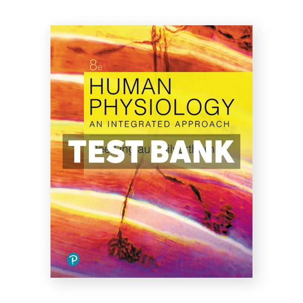 Human Physiology An Integrated Approach 8th Silverthorn Test Bank
