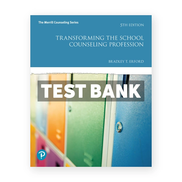 Transforming the School Counseling Profession 5th Erford Test Bank