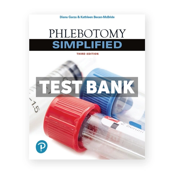 Phlebotomy Simplified 3rd Garza Test Bank
