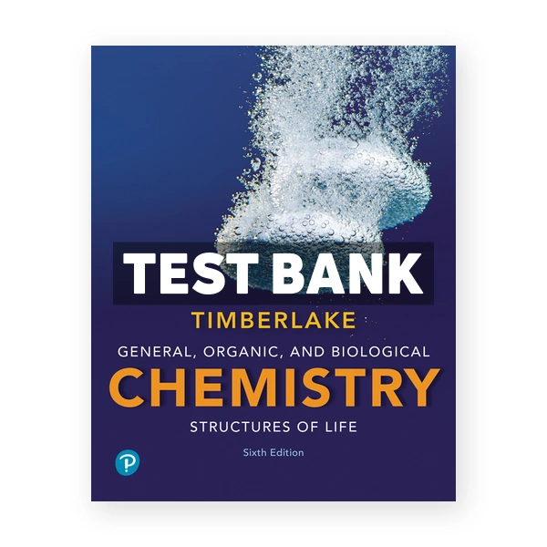 General Organic and Biological Chemistry Structures of Life 6th Timberlake Test Bank