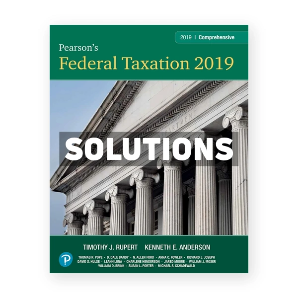 Pearsons Federal Taxation 2019 Comprehensive 32nd Pope Solutions Manual