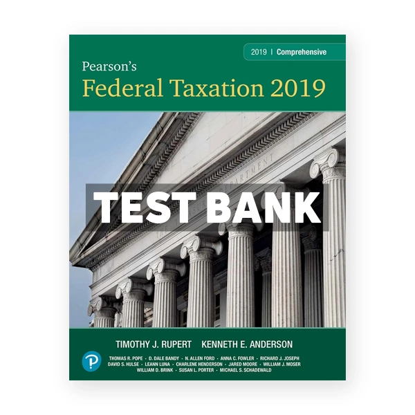 Pearsons Federal Taxation 2019 Comprehensive 32nd Pope Test Bank