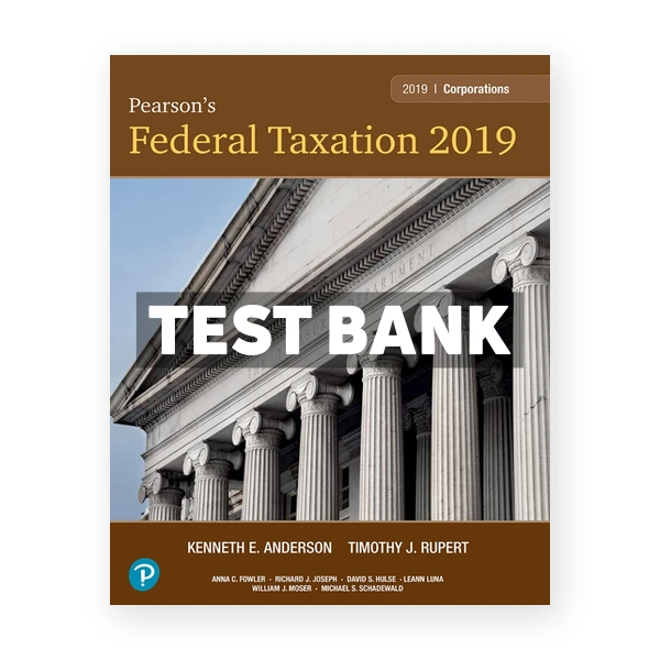 Pearsons Federal Taxation 2019 Corporations Partnerships Estates and Trusts 32nd Rupert Test Bank
