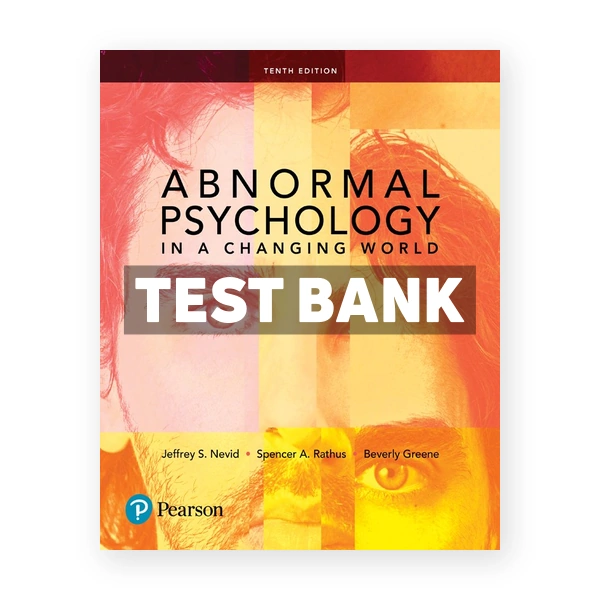 Abnormal Psychology in a Changing World 10th Nevid Test Bank