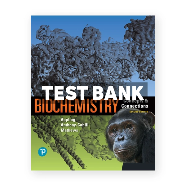 Biochemistry Concepts and Connections 2nd Appling Test Bank