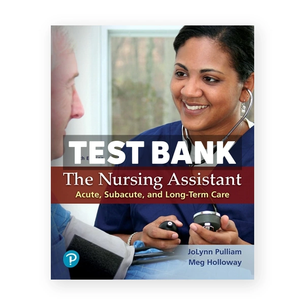 Nursing Assistant 6th Pulliam Test Bank