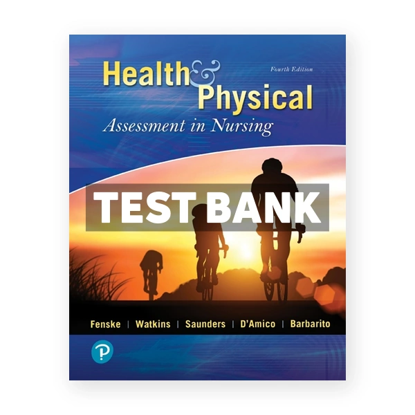 Health and Physical Assessment in Nursing 4th Fenske Test Bank