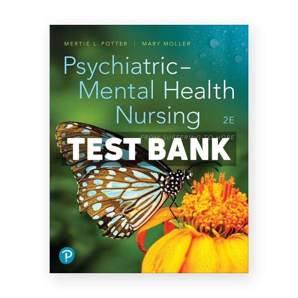 Psychiatric Mental Health Nursing 2nd Potter Test Bank