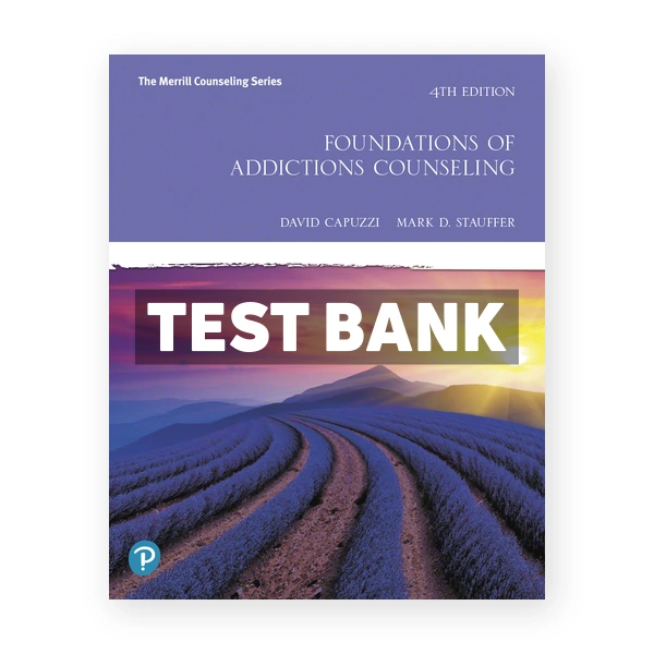 Foundations of Addictions Counseling 4th Capuzzi Test Bank