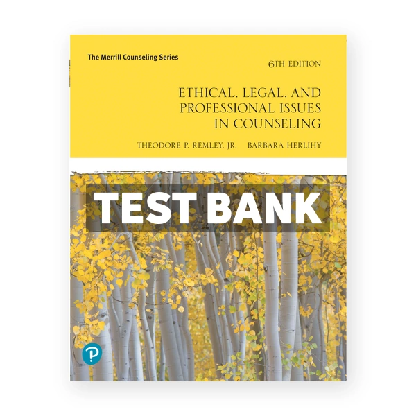 Ethical Legal and Professional Issues in Counseling 6th Remley Test Bank